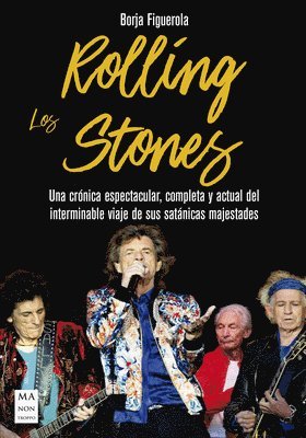 Borja Figuerola, Anabel Vélez - Los Rolling Stones: Una Crónica Espectacular, Completa Y Actual del Interminable Viaje de Sus Satánicas Majestades, Häftad