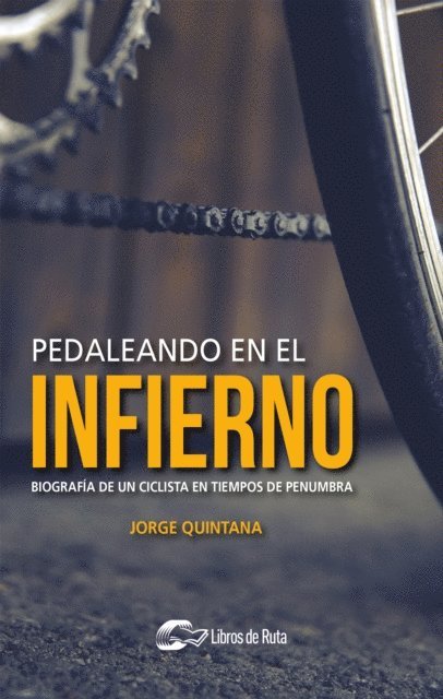 Jorge Quintana - Pedaleando en el infierno, E-bok