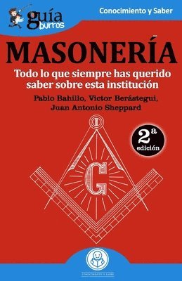 Victor Berástegui, Juan Antonio Sheppard, Pablo Bahillo - GuíaBurros Masonería, Häftad