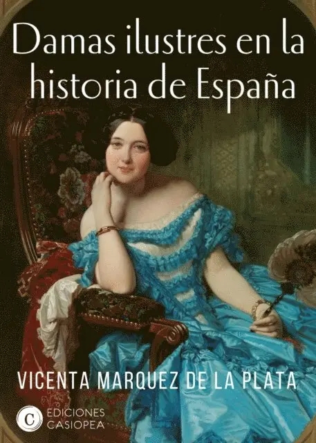 Vicenta Marquez de la Plata - Damas ilustres en la historia de España, E-bok. Tillgänglighet: Lägg i varukorg