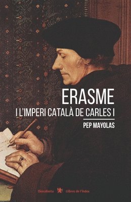 Pep Mayolas - Erasme i l'imperi català de Carles I, Häftad