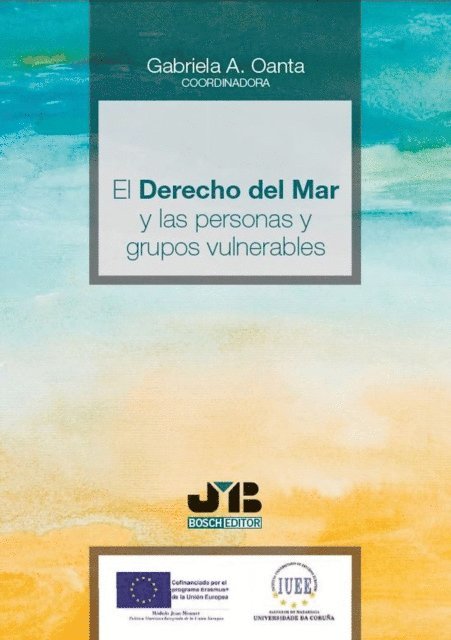 Andres Ramon Trillo Garcia, Jose Manuel Sobrino Heredia, Belen Sanchez Ramos, Angel Rodrigo Hernandez, Antoni Pigrau Sole, Grabriela A Oanta, Laura Movilla Pateiro, Francois Feral, Xose Manuel Carril, Miguel Angel Acosta Sanchez, Joana Abrisketa Uriarte - El Derecho del Mar y las personas y grupos vulnerables, E-bok