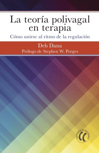 Deb Dana - La teoría polivagal en terapia, E-bok