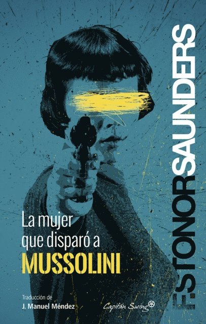 Frances Stonor Saunders - La mujer que disparó a Mussolini, E-bok