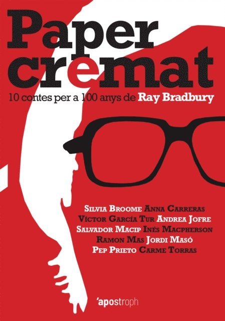 Andrea Jofre, Carme Torras, Pep Prieto, Jordi Maso, Ramon Mas, Salvador Macip, Ines Macpherson, Victor Garcia Tur, Anna Carreras, Silvia Broome - Paper cremat, E-bok
