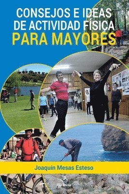 Joaquín Mesas - Consejos E Ideas de Actividad Fisica Para Mayores, Häftad