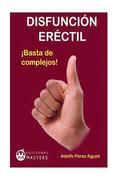 Disfuncin erctil: Basta de complejos!