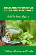 Tratamiento natural de las enfermedades: Última edición actualizada