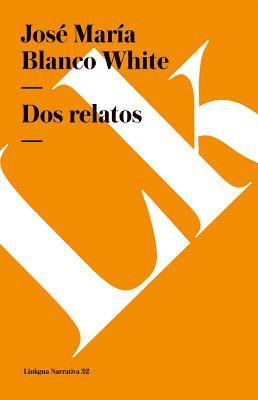 José María Blanco White - Dos relatos, Häftad
