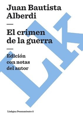 Juan Bautista Alberdi - El Crimen de la Guerra, Häftad