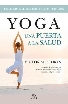 Victor Flores - Yoga, Una Puerta a la Salud, Häftad