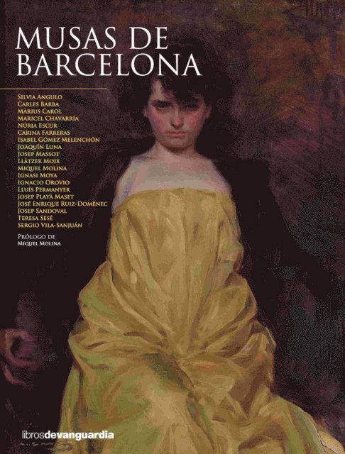 Sergio Vila-Sanjuan, Teresa Sese, Josep Sandoval, Jose Enrique Ruiz-Domenec, Josep Playa Maset, Lluis Permanyer, Ignacio Orovio, Ignasi Moya, Josep Massot, Miquel Molina, Llatzer Moix, Joaquin Luna, Isabel Gomez Melenchon, Carina Farreras, Nuria Escur, Maricel Chavarria, Carles Barba, Silvia Angulo - Musas de Barcelona, E-bok