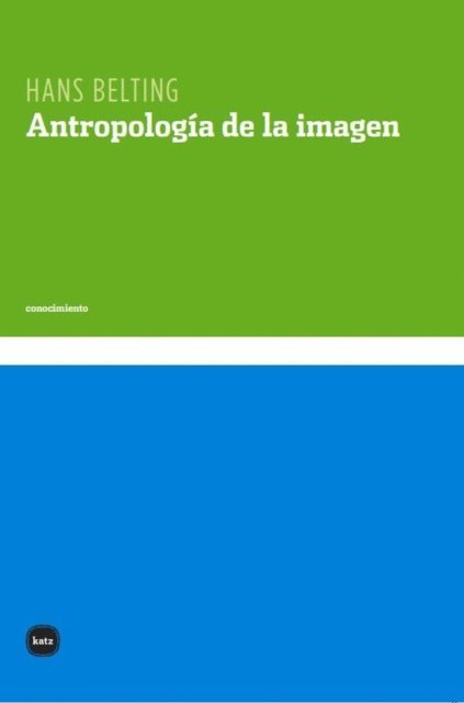 Hans Belting - Antropología de la imagen, E-bok