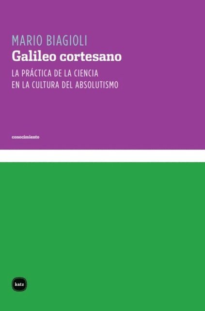 Mario Biagioli - Galileo cortesano, E-bok