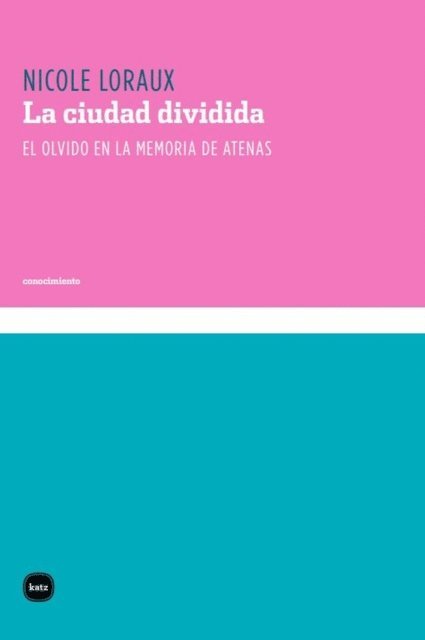 Nicole Loraux - La ciudad dividida, E-bok