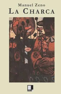 Manuel Zeno - La Charca, Häftad. Tillgänglighet: Lägg i varukorg