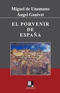 Miguel De Unamuno y. Angel Ganivet - El porvenir de España, Häftad