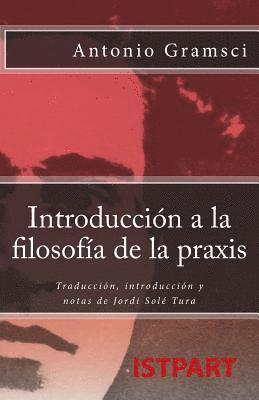 Antonio Gramsci - Introducción a la Filosofía de la Praxis: Traducción, Introducción Y Notas de Jordi Solé Tura, Häftad