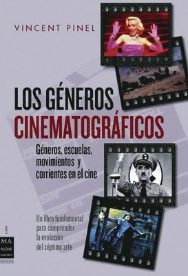 Vincent Pinel - Los Géneros Cinematográficos: Géneros, Escuelas, Movimientos Y Corrientes En El Cine, Häftad