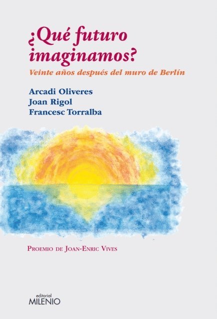 Joan Rigol, Arcadi Oliveres, Francesc Torralba - ¿Qué futuro imaginamos?, E-bok