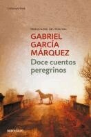 Gabriel Garcia Marquez - Doce Cuentos Peregrinos, Häftad