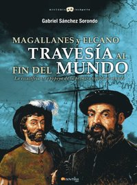 Magallanes y Elcano: Travesÿa al fin del mundo