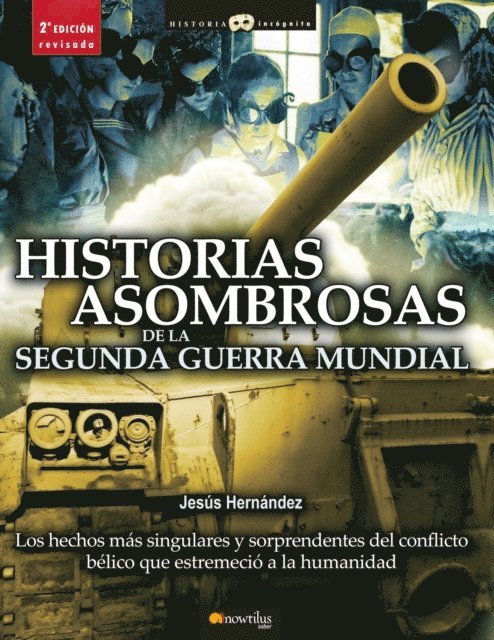 Jesus Hernandez Martinez - Historias asombrosas de la Segunda Guerra Mundial, E-bok