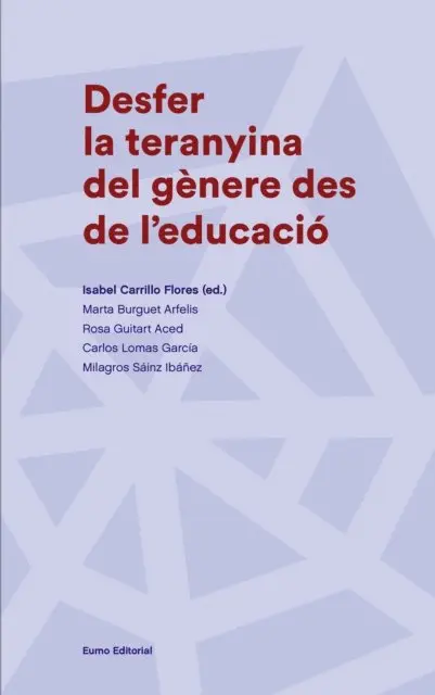 Isabel Carrillo Flores - Desfer la teranyina del gènere des de l'educació, E-bok. Tillgänglighet: Lägg i varukorg