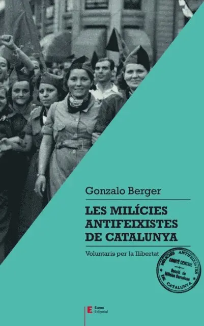 Gonzalo Berger - Les milícies antifeixistes de Catalunya, E-bok. Tillgänglighet: Lägg i varukorg