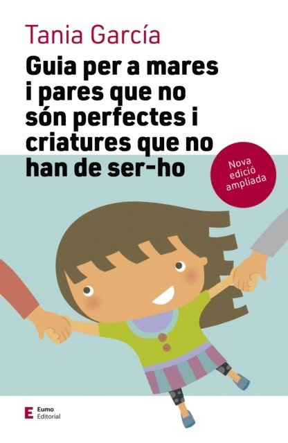 Tania Garcia - Guia per a mares i pares que no són perfectes i criatures que no han de ser-ho, E-bok