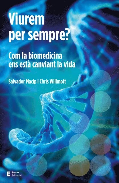 Chris Willmott, Salvador Macip - Viurem per sempre?, E-bok