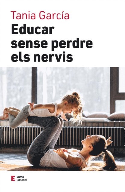 Tania Garcia - Educar sense perdre els nervis, E-bok