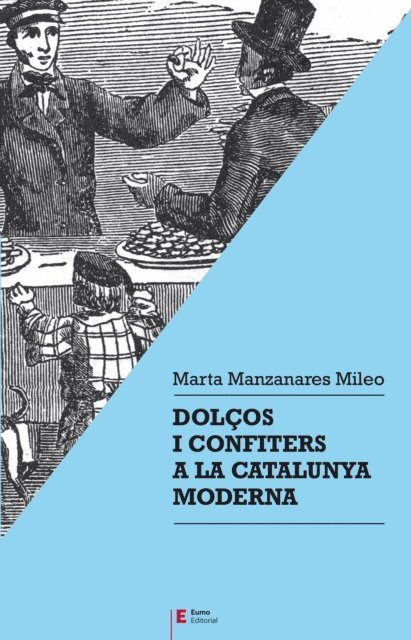 Marta Manzanares Mileo - Dolços i confiters a la Catalunya moderna, E-bok