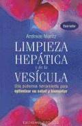 Limpieza heptica y de la vescula : una poderosa herramineta para optimizar su salud y bienestar