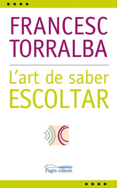 Francesc Torralba Rosello - L'art de saber escoltar, E-bok