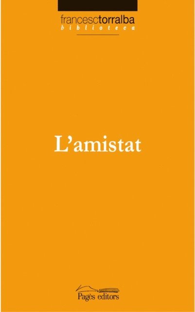 Francesc Torralba Rosello - L'amistat, E-bok
