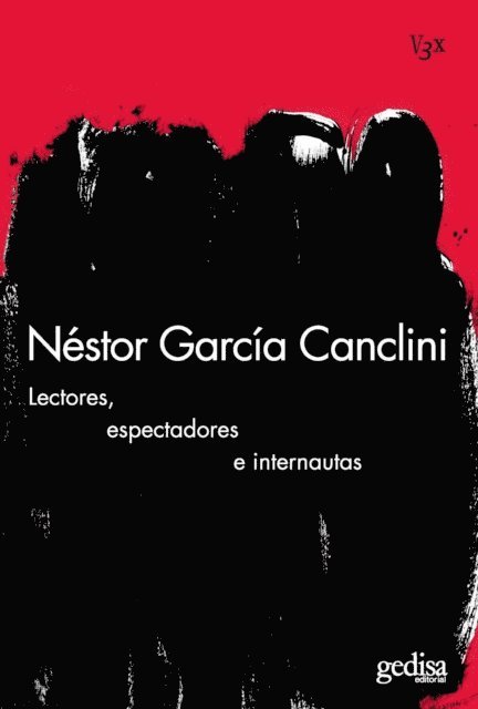 Nestor Garcia Canclini - Lectores, espectadores e internautas, E-bok