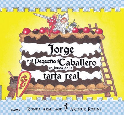 Ronda Armitage - Jorge Y El Pequeno Caballero En Busca de la Tarta Real, Inbunden