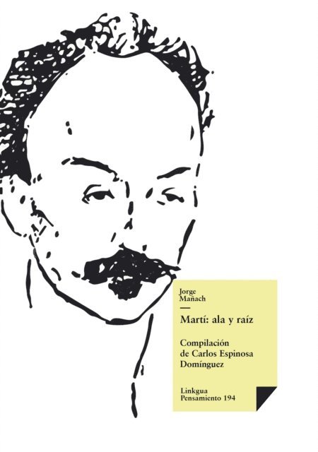 Jorge Manach, Carlos Espinosa Dominguez - Martí: ala y raíz, E-bok
