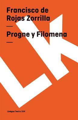 Francisco De Rojas Zorrilla - Progne Y Filomena, Häftad