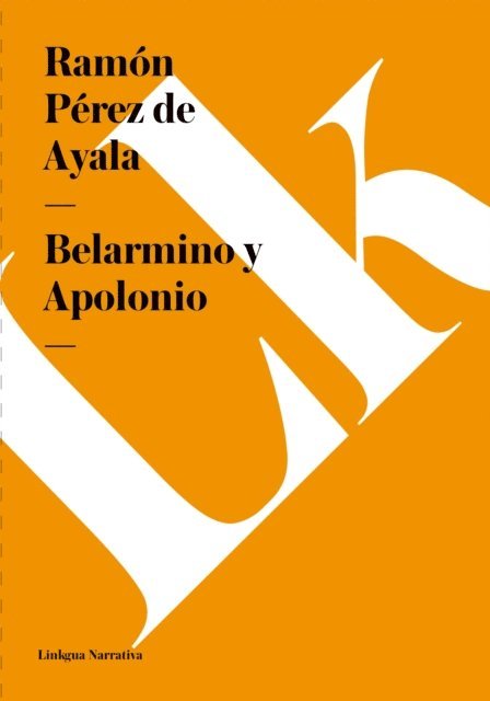 Ramon Perez de Ayala - Belarmino y Apolonio, E-bok