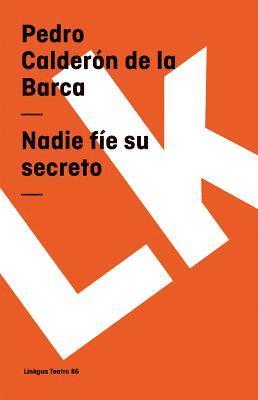 Pedro Calderón de la Barca - Nadie fíe su secreto, Häftad
