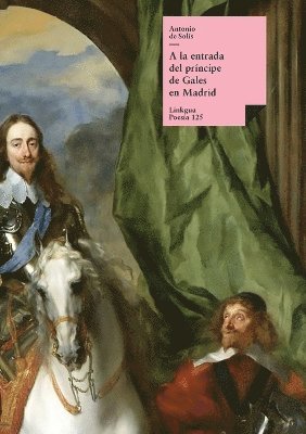 A la entrada del príncipe de Gales en Madrid por marzo del año 1623