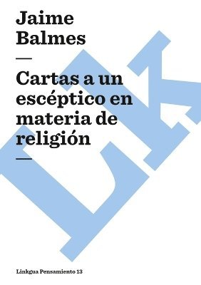 Jaime Balmes - Cartas a un escéptico en materia de religión, Häftad