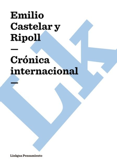 Emilio Castelar y Ripoll - Crónica internacional, E-bok