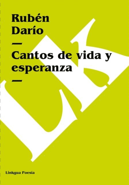 Ruben Dario - Cantos de vida y esperanza, E-bok
