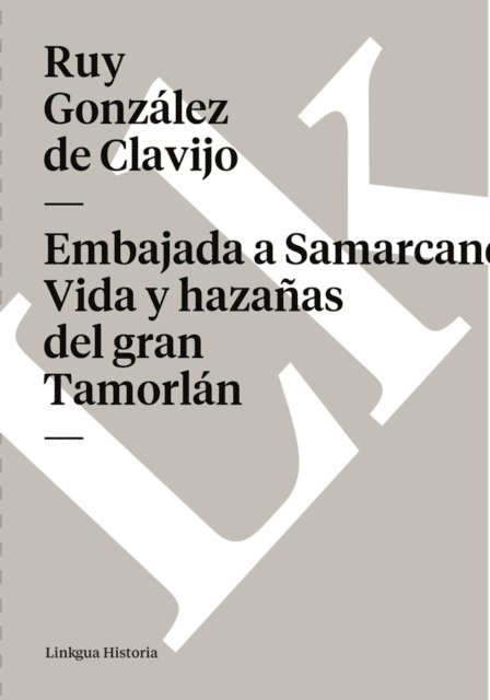 Ruy Gonzalez de Clavijo - Embajada a Samarcanda, E-bok