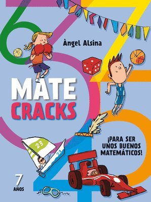 Angel Alsina - Matecracks 7 Años: Para Ser Un Buen Matemático, Häftad