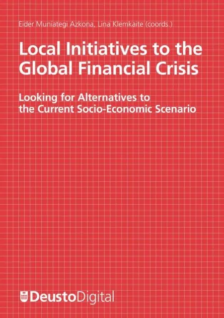 Lina Klemkaite, Eider Muniategi Azkona - Local Initiatives to the Global Financial Crisis, E-bok. Tillgänglighet: Lägg i varukorg
