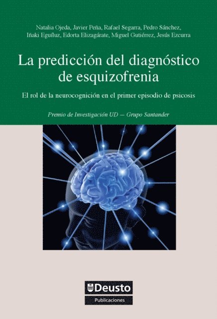 Jesus Ezcurra, Miguel Gutierrez, Edorta Elizagarate, Inaki Eguiluz, Pedro Sanchez, Rafael Segarra, Javier Pena, Natalia Ojeda - La predicción del diagnóstico de esquizofrenia, E-bok